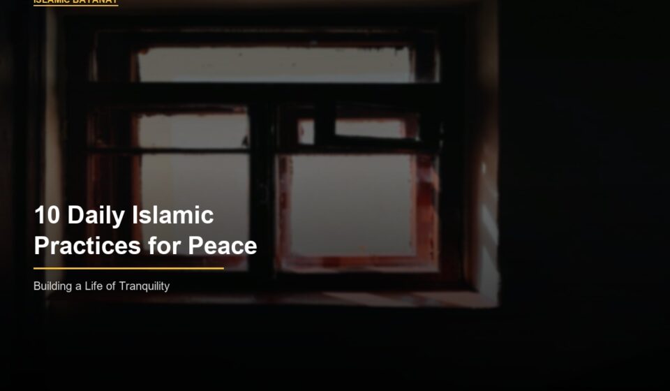 10 Daily Islamic Practices That Bring Peace to the Heart 10 daily Islamic practices spiritual peace heart