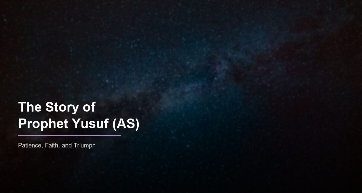 Prophet Yusuf patience faith triumph spiritual lessons