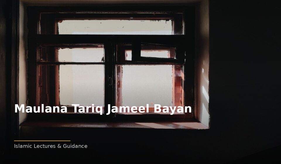 Understanding Maulana Tariq Jameel Bayan: A Comprehensive Islamic Guide islamic b6f94ef383 123959