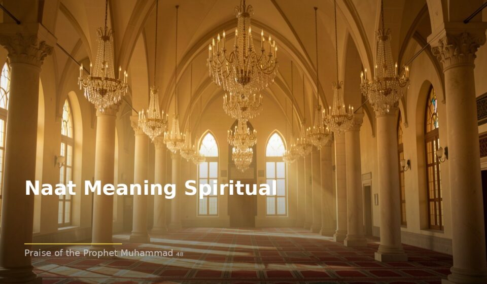 Naat Meaning Spiritual: Praising the Prophet (PBUH) Through Naat islamic 92786d2b4c 215455